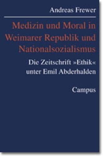 Medizin und Moral in Weimarer Republik und Nationalsozialismus: Die Zeitschrift »Ethik« unter Emil Abderhalden